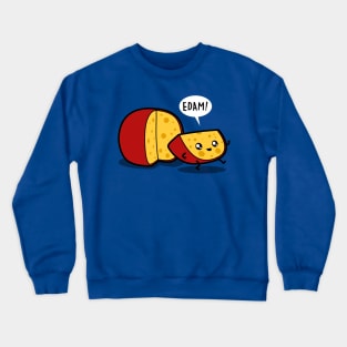 Edam! Crewneck Sweatshirt